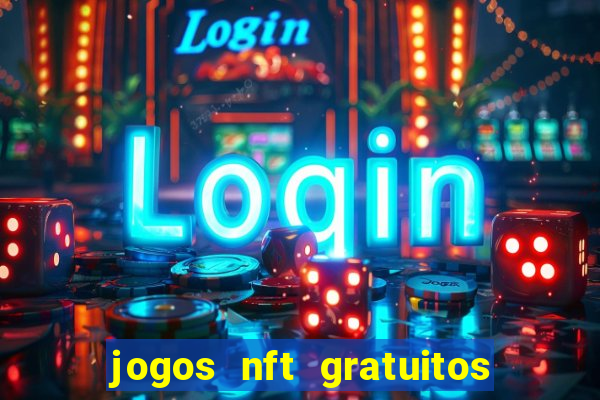 jogos nft gratuitos que pagam