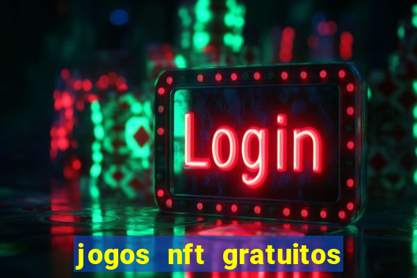 jogos nft gratuitos que pagam