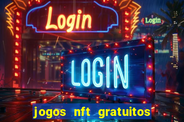 jogos nft gratuitos que pagam