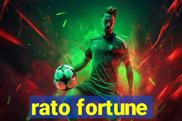 rato fortune