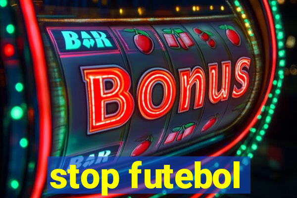 stop futebol