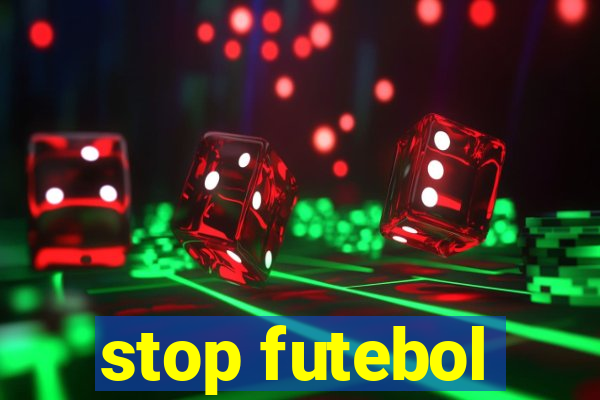 stop futebol