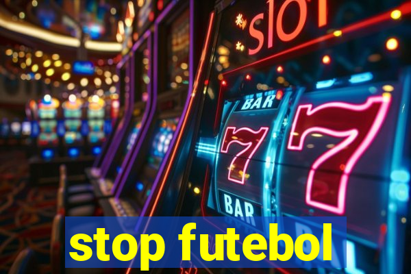 stop futebol