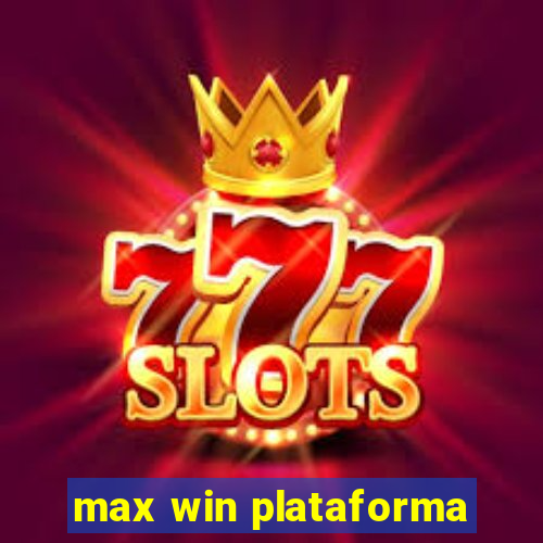 max win plataforma