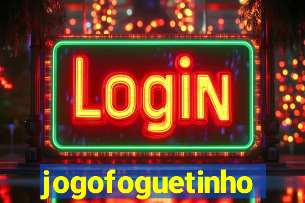 jogofoguetinho