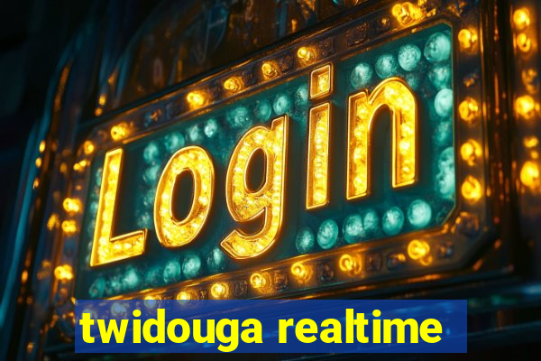 twidouga realtime