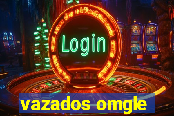 vazados omgle