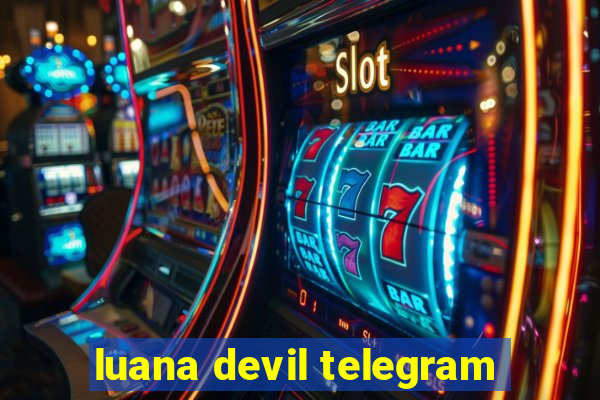 luana devil telegram