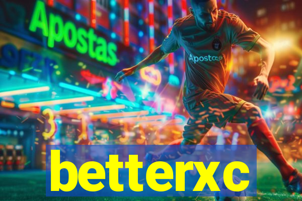 betterxc