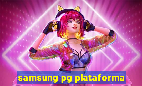 samsung pg plataforma