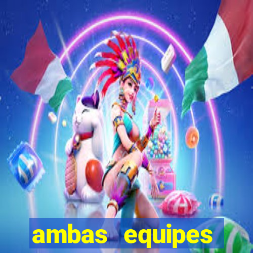 ambas equipes marcam ou mais de 2.5