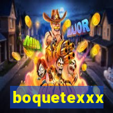 boquetexxx