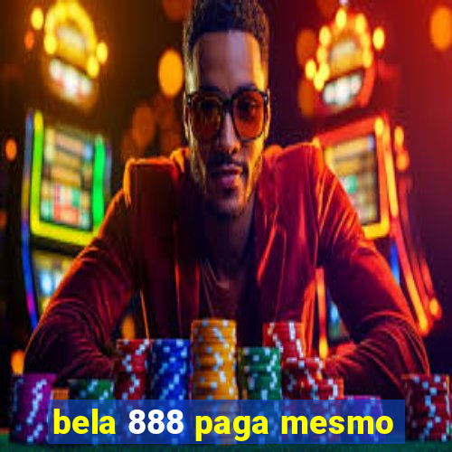 bela 888 paga mesmo