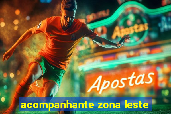 acompanhante zona leste