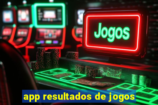 app resultados de jogos