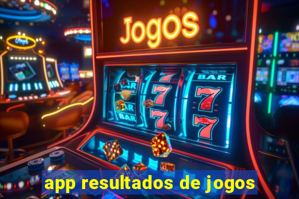 app resultados de jogos