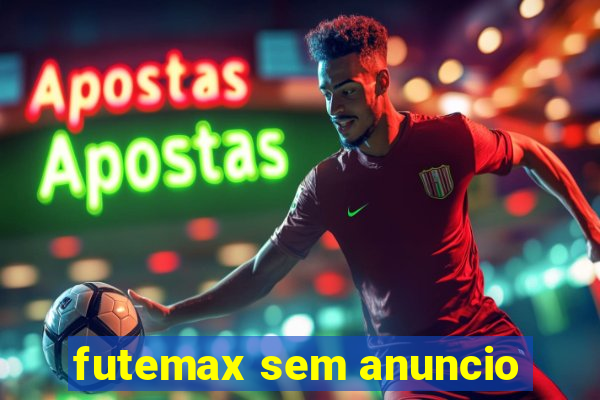 futemax sem anuncio