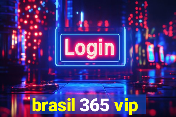 brasil 365 vip