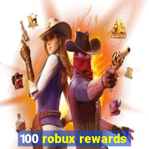 100 robux rewards