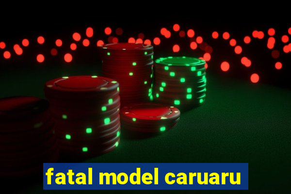 fatal model caruaru