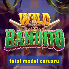 fatal model caruaru