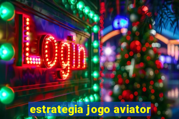 estrategia jogo aviator