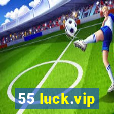 55 luck.vip