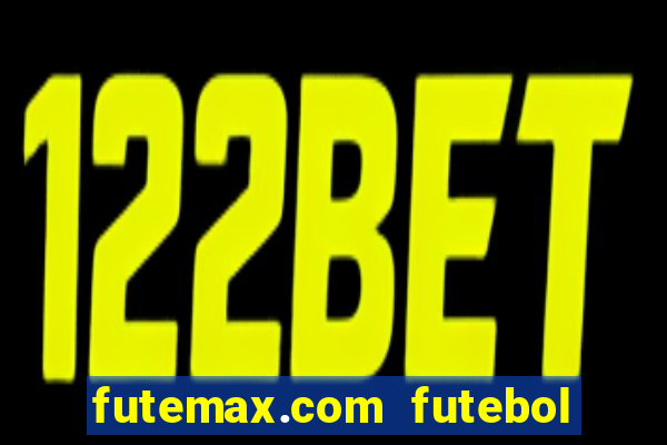 futemax.com futebol ao vivo