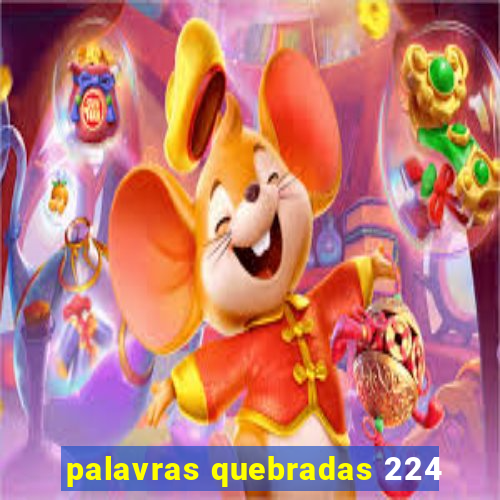 palavras quebradas 224