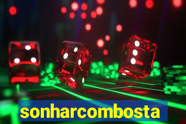 sonharcombosta