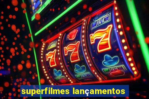 superfilmes lançamentos