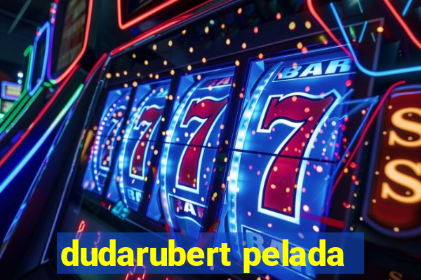 dudarubert pelada