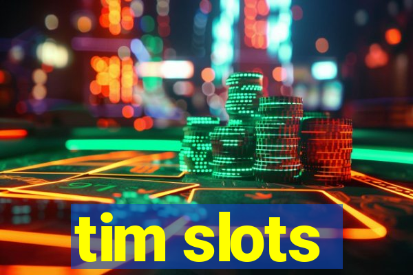 tim slots