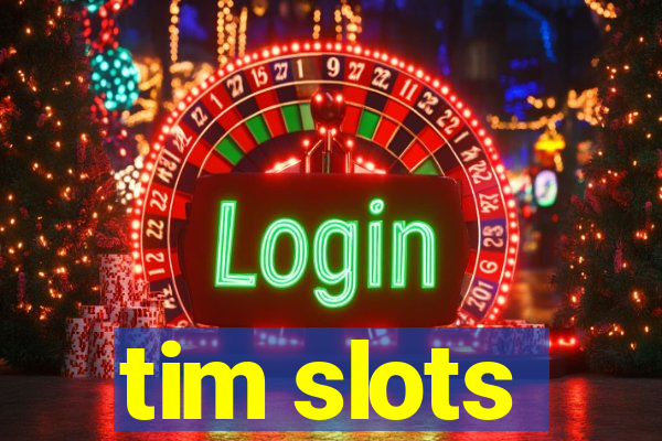 tim slots