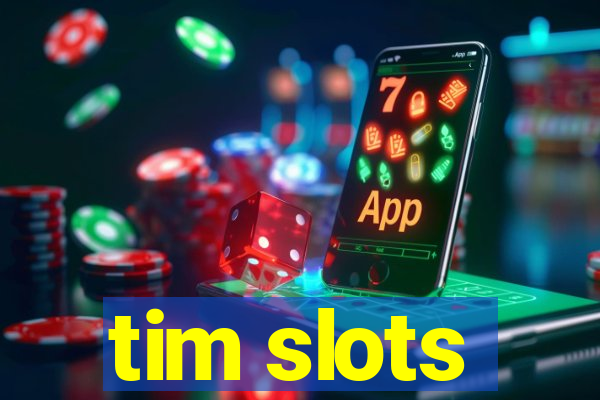 tim slots