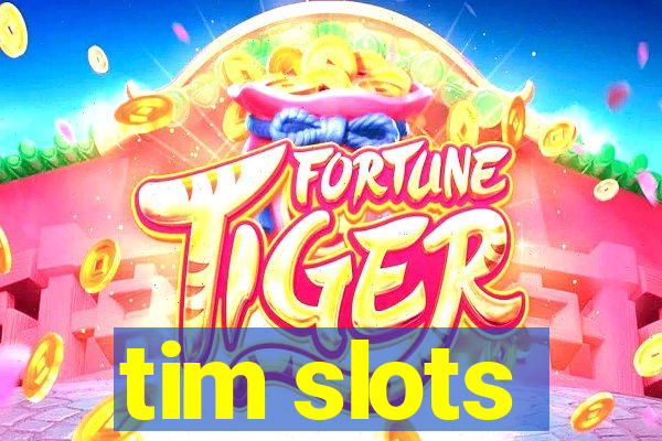 tim slots