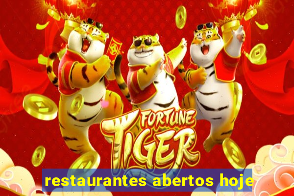 restaurantes abertos hoje