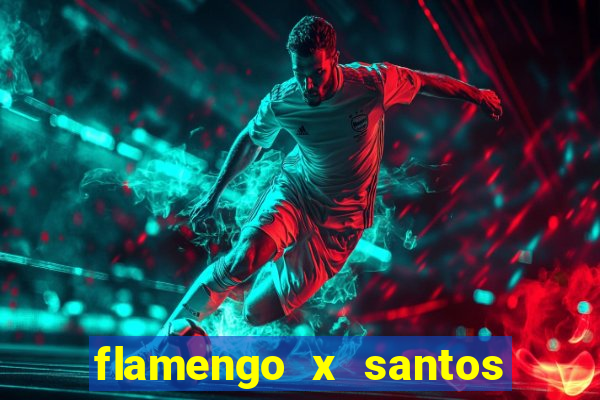 flamengo x santos 2011 jogo completo