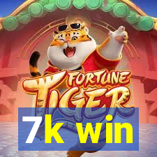 7k win