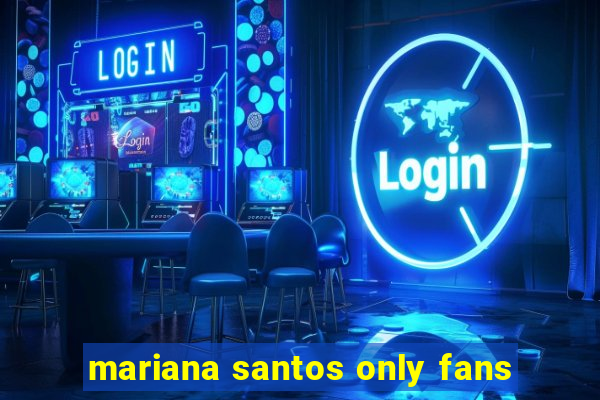 mariana santos only fans