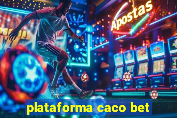 plataforma caco bet