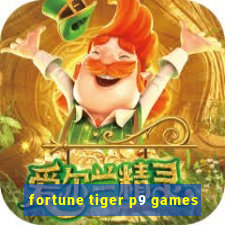 fortune tiger p9 games