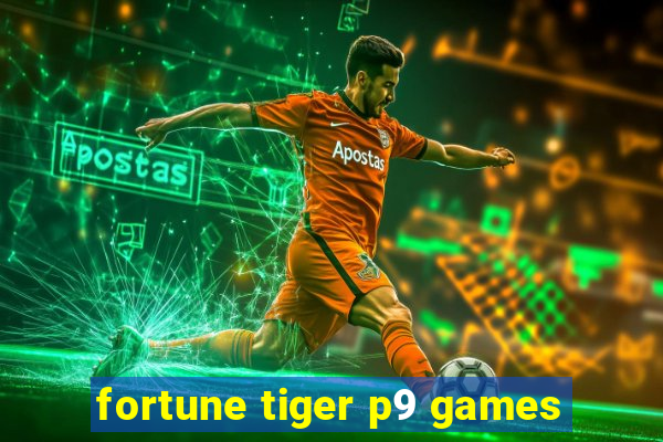 fortune tiger p9 games