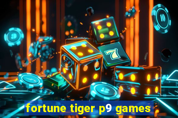 fortune tiger p9 games