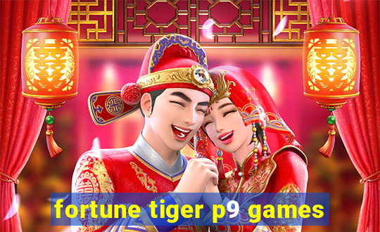 fortune tiger p9 games