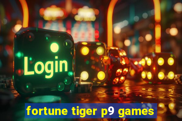 fortune tiger p9 games