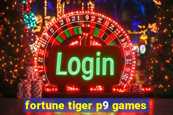 fortune tiger p9 games