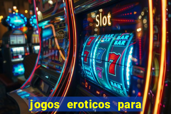 jogos eroticos para maiores de 18 anos