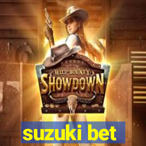 suzuki bet