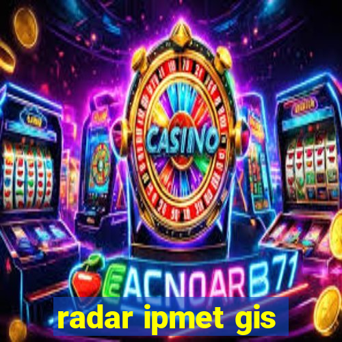 radar ipmet gis